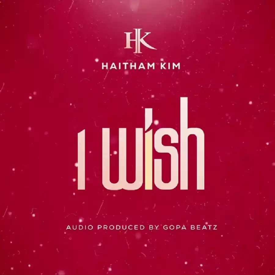 Haitham Kim - I Wish Mp3 Download